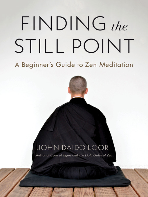 Title details for Finding the Still Point by John Daido Loori - Wait list